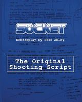 Socket: The Original Shooting Screenplay 1449514979 Book Cover
