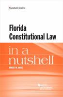 Florida Constitutional Law in a Nutshell (Nutshells) 1628102160 Book Cover