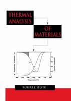 Thermal Analysis of Materials (Materials Engineering, Vol 5) 0824789636 Book Cover