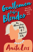 Gentlemen Prefer Blondes: The Illuminating Diary of a Professional Lady 1954525435 Book Cover
