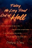 Taking the Long Road Out of Hell 1955587256 Book Cover