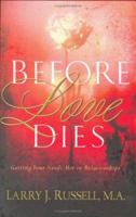 Before Love Dies: Getting Your Needs Met in Relationships 1880809931 Book Cover