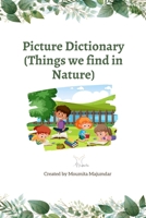 Picture Dictionary: Things we find in Nature B0BLYHPHS4 Book Cover
