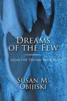 Dreams of the Few: Legacy of Dreams Book II 1628575530 Book Cover