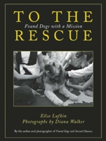 To the Rescue: Found Dogs with a Mission 1632203065 Book Cover