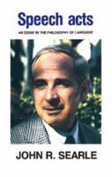 Speech Acts: An Essay in the Philosophy of Language 052109626X Book Cover
