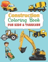 Construction Coloring Book For Kids & Toddlers: A Unique Collection Of Coloring Pages with Trucks, Tractors, Cars Diggers, Dumpers and more! B0962N5C98 Book Cover