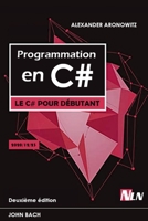 Programmation en C#: Le C# pour d�butant, Deuxi�me �dition B08R7VM58H Book Cover