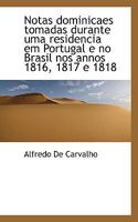 Notas dominicaes tomadas durante uma residencia em Portugal e no Brasil nos annos 1816, 1817 e 1818 1117656217 Book Cover