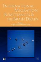International Migration, Remittances, and Brain Drain (World Bank Trade and Development Series) 0821363727 Book Cover