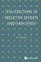 Zeta Functions of Reductive Groups and Their Zeros 9813231521 Book Cover