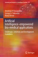 Artificial Intelligence-empowered bio-medical applications: Challenges, Solutions and Development Guidelines (Learning and Analytics in Intelligent Systems, 49) 3031901738 Book Cover