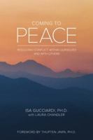 Coming to Peace: Resolving Conflict Within Ourselves and with Others 069270549X Book Cover