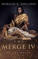 The Merge IV: Be The Dream 1954016107 Book Cover