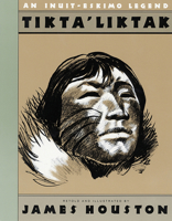 Tikta'liktak: An Inuit-Eskimo Legend 0152877487 Book Cover