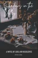 Shadows in the Valley: A Novel of Loss and Resilience (The Blooming Chronicles) B0DXW61KHT Book Cover