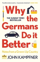 Why the Germans Do it Better: Notes from a Grown-Up Country 1786499754 Book Cover