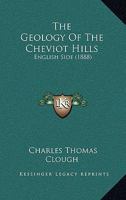 The Geology Of The Cheviot Hills: (english Side) (explanation Of Quarter-sheet 108 N.e., New Series, Sheet 5) 101243169X Book Cover