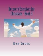 Recovery Exercises for Christians - Book 3: Bible Characters 1497565774 Book Cover
