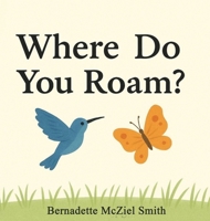 Where Do You Roam? B0GGN98CTB Book Cover