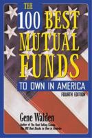 The 100 Best Mutual Funds to Own in America 0793123577 Book Cover