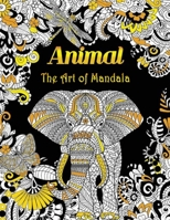 Animal The Art Of Mandala: Stress Relieving Animal Designs An Adult Coloring Book Featuring Super Cute and Adorable Baby Woodland Animals for Stress Relief and Relaxation B099N82BB2 Book Cover
