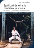 Spiritualités et arts martiaux japonais (French Edition) 2342167946 Book Cover