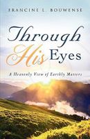 Through His Eyes 1615790462 Book Cover