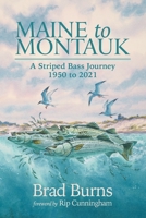 Maine to Montauk: A Striped Bass Journey 1950 to 2021 0990862658 Book Cover
