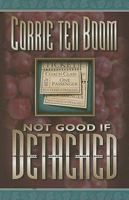 Not Good If Detached (Corrie Ten Boom Library) 0875080227 Book Cover