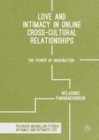 Love and Intimacy in Online Cross-Cultural Relationships: The Power of Imagination 3319351184 Book Cover