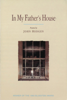 In My Father's House: Poems (The Bluestem Poetry Series) 1878325086 Book Cover