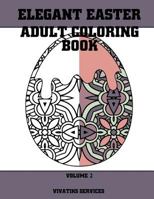 Elegant Easter Adult Coloring Book: Volume 2 154528699X Book Cover