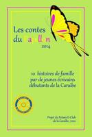 Les Contes du Papillon (2014): Histoires écrites par des enfants pour des enfants: Un projet du Rotary E-Club Caribbean 7020 1497383099 Book Cover