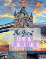 The Great London Word Search: 72 fun word search puzzles - ideal gift idea for word search fans from London or those who love the capital B08KBH2TWB Book Cover