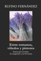 Entre romanos, viñedos y pintores. Paseos por el Aude, el Languedoc y la Provenza 1792037600 Book Cover