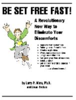 Be Set Free Fast!:: A Revolutionary New Way to Eliminate Discomforts 0974171913 Book Cover