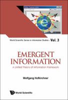 Emergent Information: A Unified Theory of Information Framework 9814313483 Book Cover