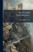 Les à glises Gothiques... (French Edition) 102471828X Book Cover