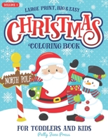 Christmas Coloring Book For Toddlers And Kids Large Print Big And Easy: Vol 1: Cute And Simple Coloring Pages for Preschool Aged Children And Up Ages 1-3, 2-4 or 4-8 1710319704 Book Cover