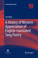A History of Western Appreciation of English-translated Tang Poetry 3662563517 Book Cover