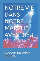 NOTRE VIE DANS NOTRE MARCHE AVEC DIEU (French Edition) B0FDNJXNGV Book Cover