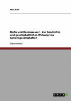 Mafia Und Rosenkreuzer. Geheimgesellschaften: Geschichte Und Gesellschaftliche Wirkung 3638696952 Book Cover