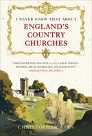 I Never Knew That About England's Country Churches 0091945259 Book Cover