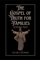 The Gospel of Truth for Families: Volume Two (Gnostic Christianity For Families) B0CKB65ZLK Book Cover