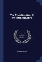 The Transliteration Of Oriental Alphabets 1022345605 Book Cover