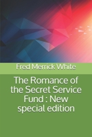 The Romance of the Secret Service Fund Illustrated 1981912894 Book Cover