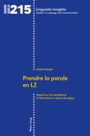 Prendre La Parole En L2: Regard Sur La Compétence d'Interaction En Classe de Langue 3034320841 Book Cover