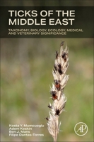 Ticks of the Middle East: Taxonomy, Biology, Ecology, Medical, and Veterinary Significance 044327469X Book Cover