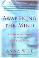 Awakening the Mind PA: A Guide to Harnessing the Power of Your Brainwaves 1585421456 Book Cover